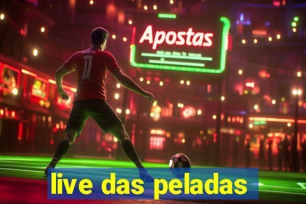 live das peladas